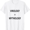 Virology is mythology shirt