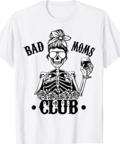 Bad Moms Club Skull Mom Funny Mom Mother's Day T-Shirt