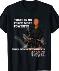 There is nothing more powerful shirt