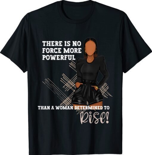 There is nothing more powerful shirt