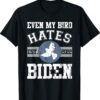 Biden Bird Poop Funny Meme The Birds Don't Even Like Biden Shirt