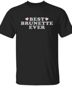 Best Brunette Ever Shirt