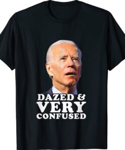 Biden Dazed And Very Confused Shirt