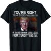 You're Right Trump Divided This Country He Divided Common Vintage Shirts