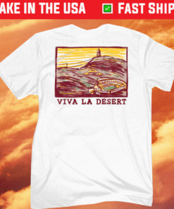 Viva La Desert Shirt