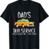 Dad’s Taxi Service Open 24 Hours A Day 7 Days A Week Shirt