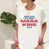 Great MAGA King Ultra MAGA , Donald Trump Shirt