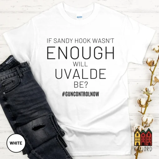 Gun Control Now, Uvalde Strong, Robb Elementary School Shirt