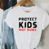 Protect Kids Not Guns, End Gun Violence , Texas Shooting Shirt
