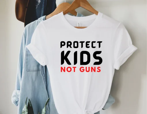 Protect Kids Not Guns, End Gun Violence , Texas Shooting Shirt