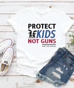 Protect Kids Not Guns, Pray For Uvalde, Protect Our Children Shirt