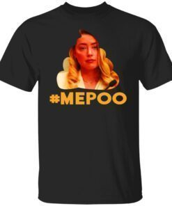 Amber Heard Mepoo Shit Shirt