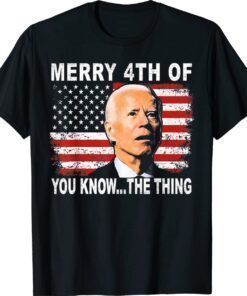 Biden Dazed Merry 4th of You Know The Thing Shirt