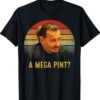 A Mega Pint Johnny Trial Support Johnny T-Shirt