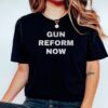 Uvalde Gun Reform Now Gun Reform Shirt