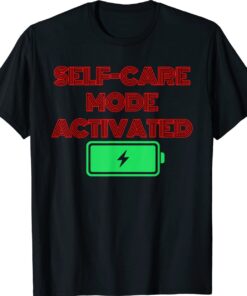 SELFCARE MODE ACTIVATED T-Shirt