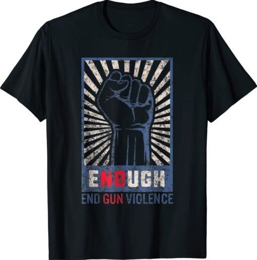 Enough End Gun Violence No Gun Violence Awareness Orange Shirt