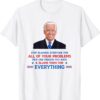 Stop Blaming Everyone for Your Problems Biden Shirt