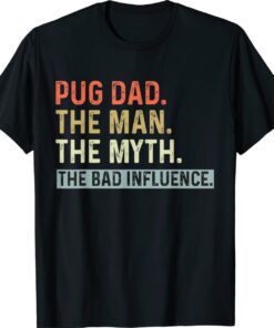 Best Pug Dad Ever Gifts Dog Animal Lovers Man Myth Shirt