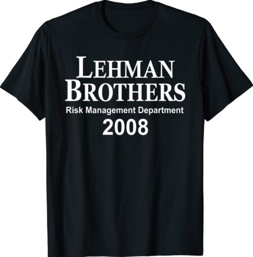 Vintage Lehman Brothers Risk Management Department 2008 Shirt