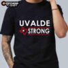Uvalde Strong Robb Elementary Texas School Shooting Shirt