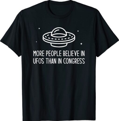 Funny More People Believe in UFOs Than in Congress UAP Shirt