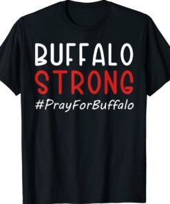 Buffalo Strong Pray For Buffalo Shirt