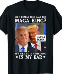 Trump Whispering In Biden's Ear Ultra Maga Funny Biden Meme Shirt