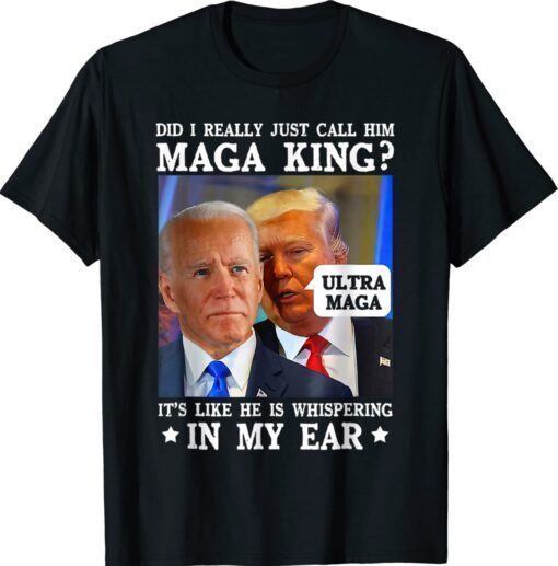 Trump Whispering In Biden's Ear Ultra Maga Funny Biden Meme Shirt