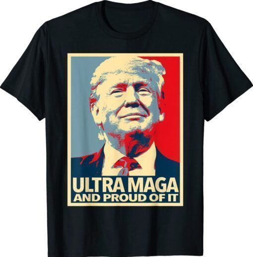 Ultra MAGA And Proud Of It Anti-Biden Welcome Trump 2024 Shirt