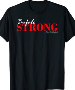 Buffalo Strong Pray For Buffalo Prayer Shirt