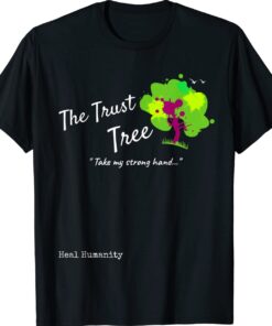 The Trust Tree Take My Strong Hand Shirt