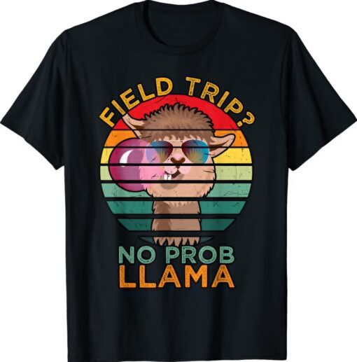 Field Trip No Prob Llama Fun Field Day Teachers and Students Shirt
