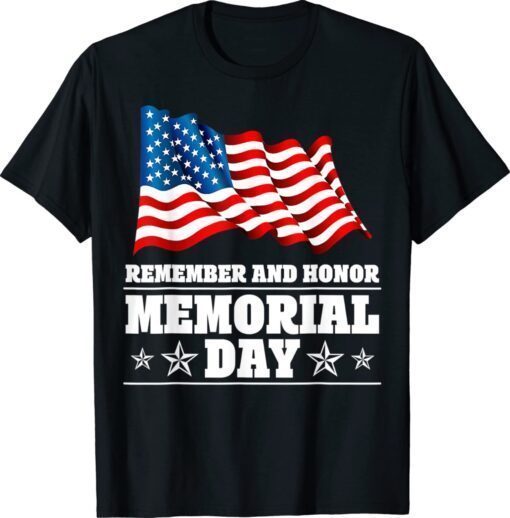 Remember And Honor Memorial Day Funny Shirt
