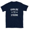 Uvalde TX Strong Hometown Vacation Texas Shirt