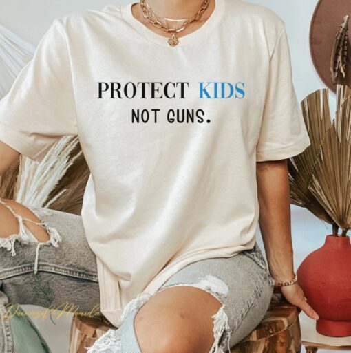 Protect Kids Not Guns Gun Reform Shirt Stop Gun Violence