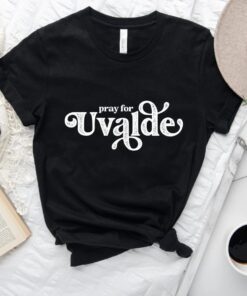 Pray For Uvalde Uvalde Strong Support for Uvalde Shirt