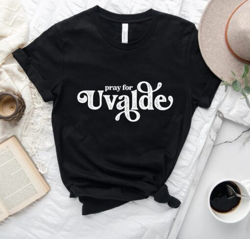 Pray For Uvalde Uvalde Strong Support for Uvalde Shirt