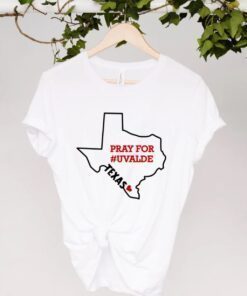 Pray for Uvalde Texas Strong Protect Kids Not Gun Enough Is Enough Shirt
