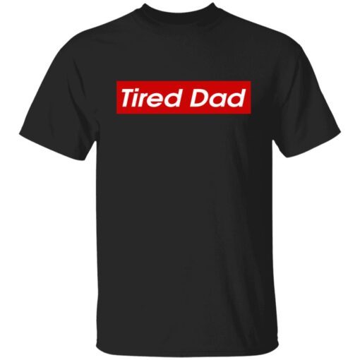 Tired Dad Shirt