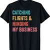 Catching Flights and Minding My Business Shirt