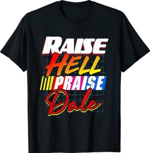 Raise Hell Praise Dale Vintage Shirt
