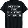 Defund The Ministry Of Truth Biden Funny Shirt