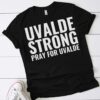 Uvalde Strong Pray for Uvalde Protect Kids Not Gun Protect Our Children Shirt