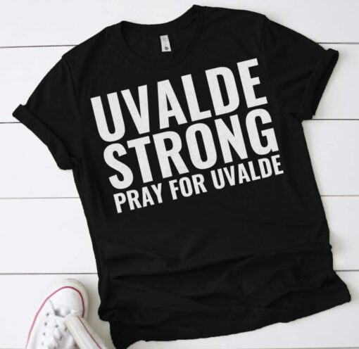 Uvalde Strong Pray for Uvalde Protect Kids Not Gun Protect Our Children Shirt