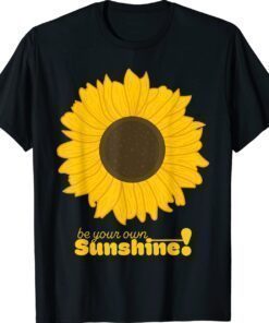 Be your own Sunshine Sunflower Shirt