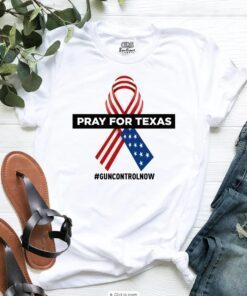 Pray for Texas Uvalde Gun Control Now Shirt