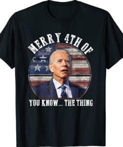 Vintage Biden Dazed Merry 4th of You Know The Thing Shirt