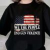 We The People End Gun Violence Uvalde Shirt