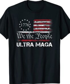 Ultra MAGA We The People Proud USA Flag Shirt